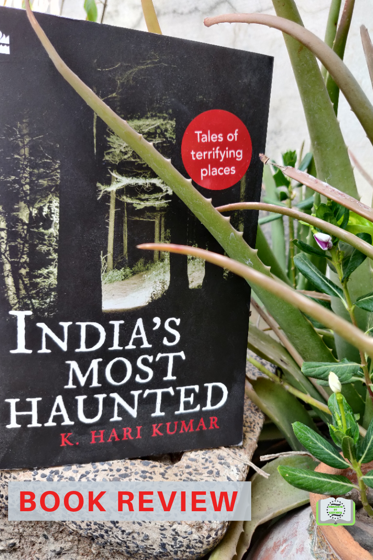 India's Most Haunted by K. Hari Kumar - Thoughts by Geethica