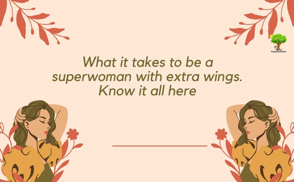 What it takes to be a superwoman with extra wings. Know it all here